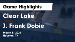 Clear Lake  vs J. Frank Dobie  Game Highlights - March 5, 2024