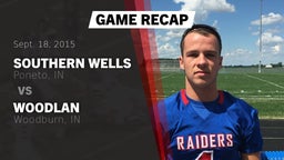 Recap: Southern Wells  vs. Woodlan  2015