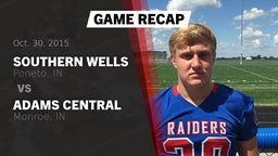 Recap: Southern Wells  vs. Adams Central  2015