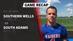 Recap: Southern Wells  vs. South Adams  2015