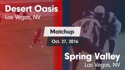 Matchup: Desert Oasis High vs. Spring Valley  2016