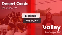 Matchup: Desert Oasis High vs. Valley  2018