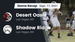 Recap: Desert Oasis  vs. Shadow Ridge  2021