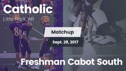 Matchup: Catholic vs. Freshman Cabot South 2017