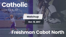 Matchup: Catholic vs. Freshman Cabot North 2017