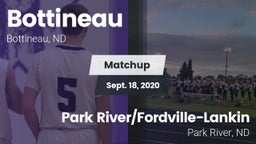 Matchup: Bottineau vs. Park River/Fordville-Lankin  2020