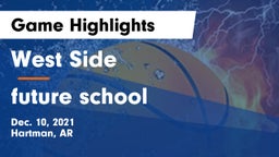 West Side  vs future school Game Highlights - Dec. 10, 2021