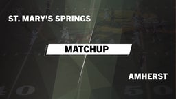 Matchup: St. Mary's Springs vs. Amherst  2016