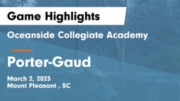 Oceanside Collegiate Academy vs Porter-Gaud  Game Highlights - March 2, 2023