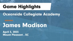 Oceanside Collegiate Academy vs James Madison  Game Highlights - April 3, 2023
