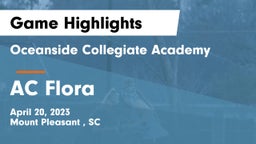 Oceanside Collegiate Academy vs AC Flora  Game Highlights - April 20, 2023