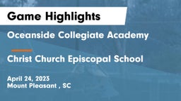 Oceanside Collegiate Academy vs Christ Church Episcopal School Game Highlights - April 24, 2023