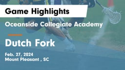Oceanside Collegiate Academy vs Dutch Fork Game Highlights - Feb. 27, 2024