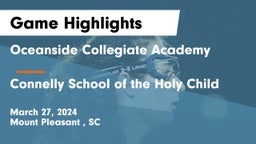 Oceanside Collegiate Academy vs Connelly School of the Holy Child  Game Highlights - March 27, 2024