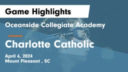 Oceanside Collegiate Academy vs Charlotte Catholic  Game Highlights - April 6, 2024