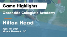 Oceanside Collegiate Academy vs Hilton Head  Game Highlights - April 10, 2024