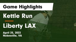 Kettle Run  vs Liberty LAX Game Highlights - April 25, 2022