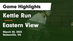 Kettle Run  vs Eastern View  Game Highlights - March 30, 2023