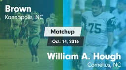 Matchup: Brown vs. William A. Hough  2016