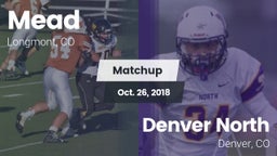Matchup: Mead  vs. Denver North  2018