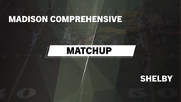 Matchup: Madison Comprehensiv vs. Shelby  2016