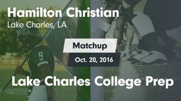 Matchup: Hamilton Christian vs. Lake Charles College Prep 2016