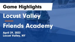 Locust Valley  vs Friends Academy  Game Highlights - April 29, 2022