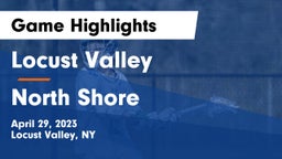 Locust Valley  vs North Shore  Game Highlights - April 29, 2023