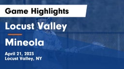 Locust Valley  vs Mineola Game Highlights - April 21, 2023