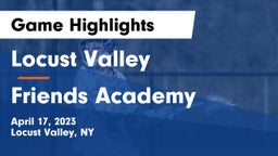 Locust Valley  vs Friends Academy  Game Highlights - April 17, 2023
