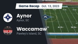 Recap: Aynor  vs. Waccamaw  2023