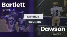 Matchup: Bartlett vs. Dawson  2018