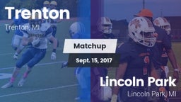 Matchup: Trenton  vs. Lincoln Park  2017