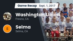 Recap: Washington Union  vs. Selma  2017