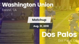 Matchup: Washington Union vs. Dos Palos  2018