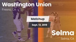 Matchup: Washington Union vs. Selma  2019