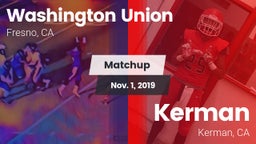 Matchup: Washington Union vs. Kerman  2019