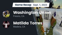 Recap: Washington Union  vs. Matilda Torres  2023