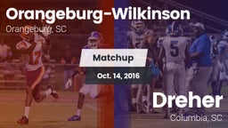 Matchup: Orangeburg-Wilkinson vs. Dreher  2016