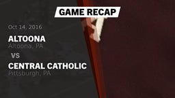 Recap: Altoona  vs. Central Catholic  2016