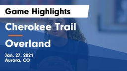 Cherokee Trail  vs Overland  Game Highlights - Jan. 27, 2021
