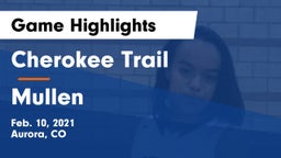 Cherokee Trail  vs Mullen  Game Highlights - Feb. 10, 2021