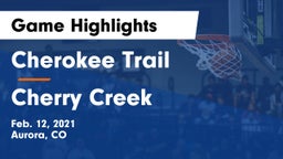 Cherokee Trail  vs Cherry Creek  Game Highlights - Feb. 12, 2021