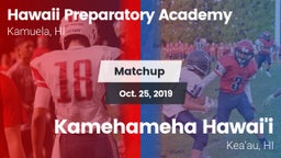 Matchup: Hawaii Prep vs. Kamehameha Hawai'i  2019