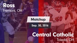 Matchup: Ross vs. Central Catholic  2016