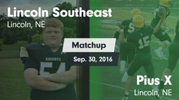 Matchup: Lincoln Southeast vs. Pius X  2016