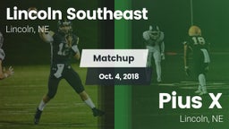 Matchup: Lincoln Southeast vs. Pius X  2018