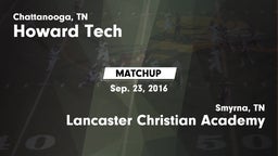 Matchup: Howard Tech vs. Lancaster Christian Academy  2016