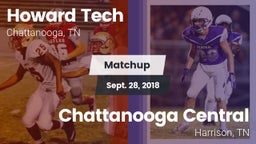 Matchup: Howard Tech vs. Chattanooga Central  2018