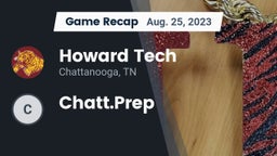 Recap: Howard Tech  vs. Chatt.Prep 2023
